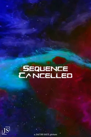 Постер: SEQUENCE CANCELLED