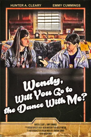 Постер: Wendy, Will You Go to the Dance with Me?