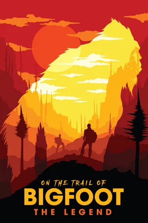 Постер: On the Trail of Bigfoot: The Legend