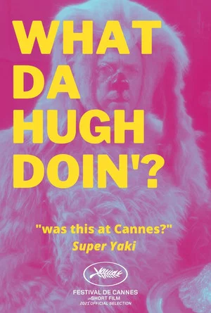 Постер: WHAT DA HUGH DOIN'?