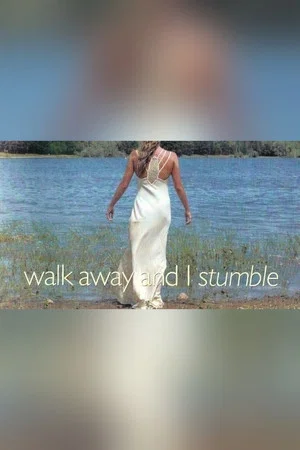 Постер: Walk Away and I Stumble