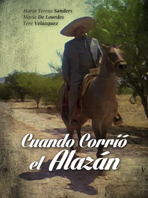 Постер: Cuando corrio el alazan