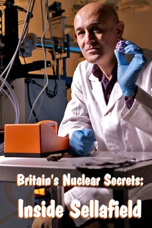 Постер: Britain's Nuclear Secrets: Inside Sellafield