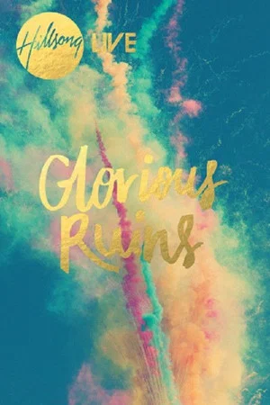Постер: Hillsong Worship: Glorious Ruins