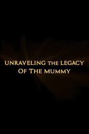 Постер: Unraveling the Legacy of the Mummy