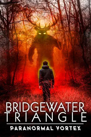 Постер: Bridgewater Triangle: Paranormal Vortex