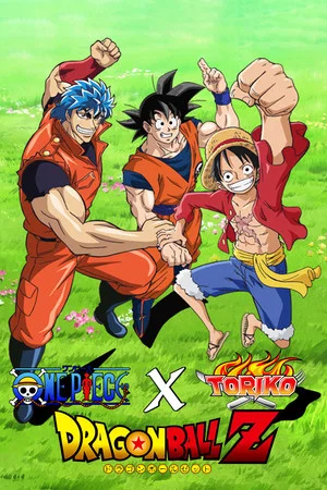 Постер: Dream 9 Toriko x One Piece x Dragon Ball Z Super Collaboration Special!!
