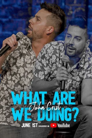 Постер: John Crist: What Are We Doing?