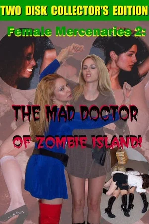 Постер: Female Mercenaries 2: The Mad Doctor of Zombie Island!
