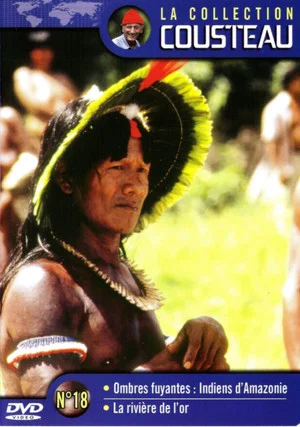 Постер: The Cousteau Collection N°18-1 | Fleeing Shadows: Indians of the Amazon