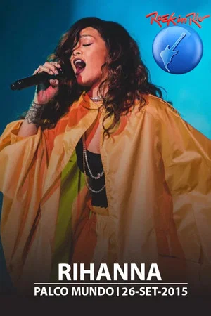 Постер: Rihanna - Live Rock in Rio 2015