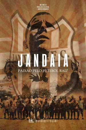 Постер: Jandaia – Paixão Pelo Futebol Raiz