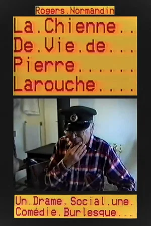 Постер: La chienne de vie de Pierre Larouche