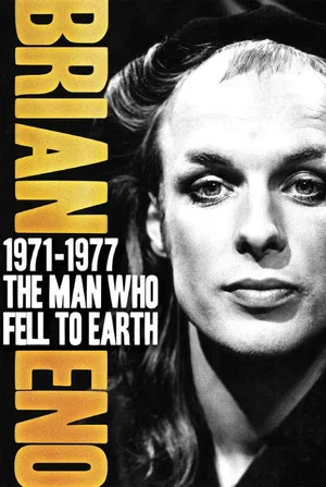Постер: Brian Eno 1971–1977: The Man Who Fell To Earth