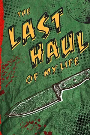 Постер: The Last Haul of My Life