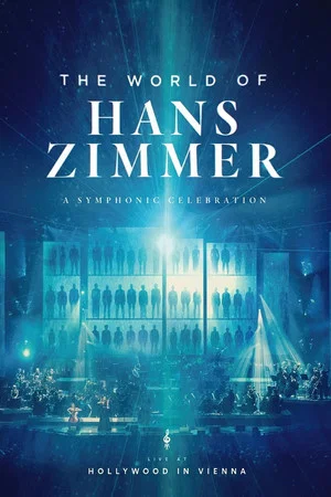 Постер: Hans Zimmer - The World of Hans Zimmer: A Symphonic Celebration (Live At Hollywood In Vienna)