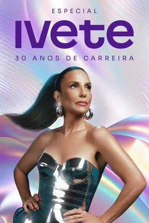 Постер: Especial Ivete 30 Anos de Carreira