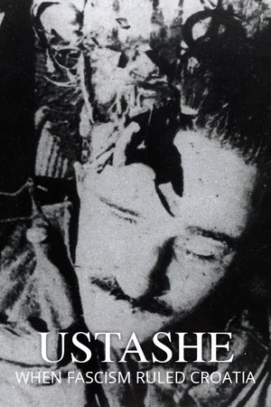 Постер: Ustashe: When Fascism Ruled Croatia
