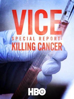 Постер: VICE Special Report: Killing Cancer