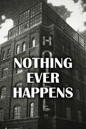 Постер: Nothing Ever Happens