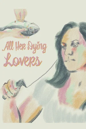 Постер: All Her Dying Lovers