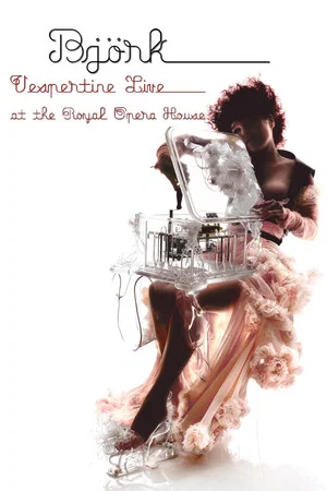 Постер: Björk: Vespertine Live at the Royal Opera House
