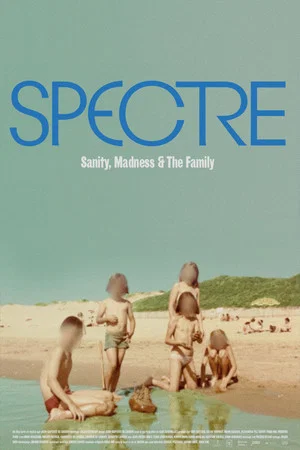 Постер: Spectre: Sanity, Madness and The Family