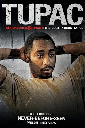 Постер: Tupac Uncensored and Uncut: The Lost Prison Tapes