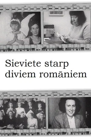 Постер: Sieviete starp diviem romāniem