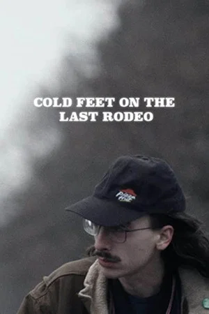 Постер: Cold Feet on the Last Rodeo