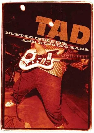 Постер: TAD: Busted Circuits and Ringing Ears