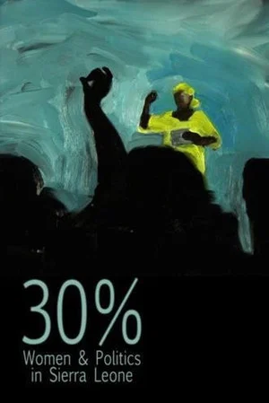 Постер: 30% – Women & Politics in Sierra Leone