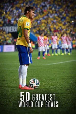 Постер: 50 Greatest World Cup Goals