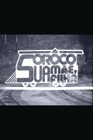 Постер: Sorôco, Sua Mãe, Sua Filha