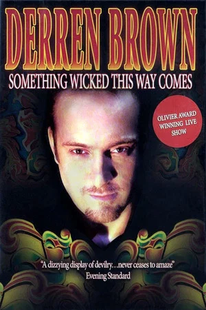 Постер: Derren Brown: Something Wicked This Way Comes