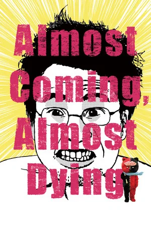 Постер: Almost Coming, Almost Dying