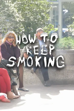 Постер: How To Keep Smoking