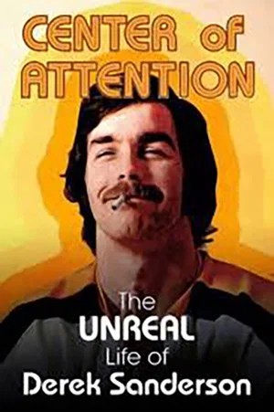 Постер: Center Of Attention: The Unreal Life Of Derek Sanderson
