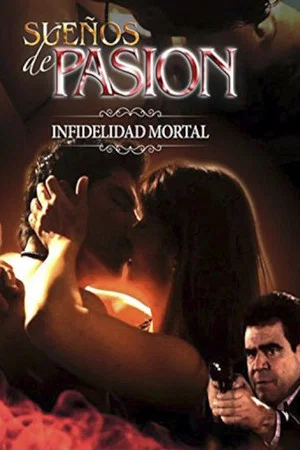 Постер: Suenos de Pasion Infidelidad Mortal