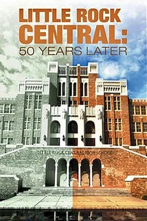 Постер: Little Rock Central: 50 Years Later