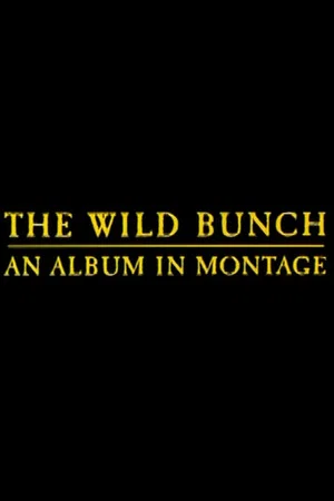 Постер: The Wild Bunch: An Album in Montage