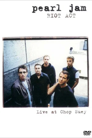 Постер: Pearl Jam: Riot Act - Live At Chop Suey