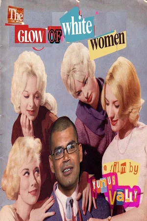 Постер: The Glow of White Women