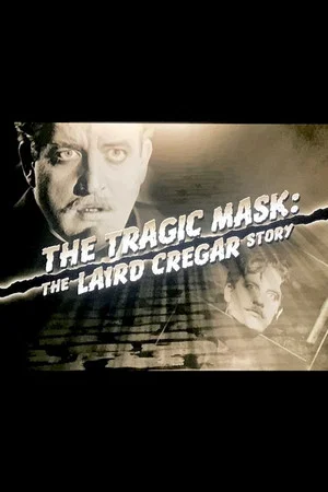 Постер: The Tragic Mask: The Laird Cregar Story