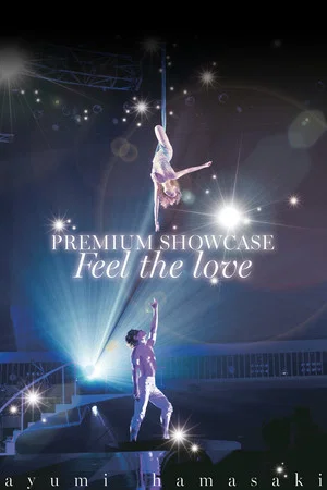 Постер: ayumi hamasaki PREMIUM SHOWCASE ～Feel the love～