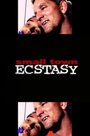 Постер: Small Town Ecstasy