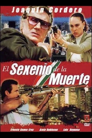 Постер: El sexenio de la muerte