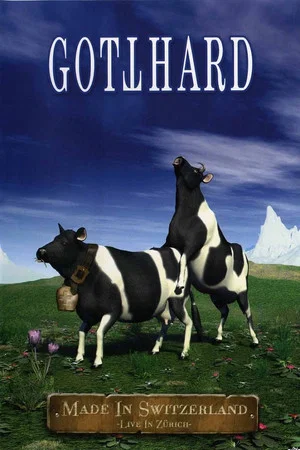 Постер: Gotthard: Made In Switzerland