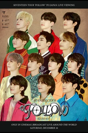 Постер: SEVENTEEN TOUR 'FOLLOW' TO JAPAN: LIVE VIEWING