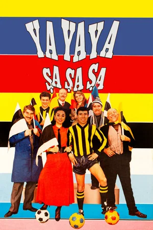 Постер: Ya Ya Ya Şa Şa Şa